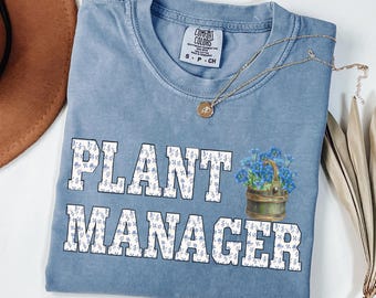 Comfort Colors Plant Manager T-Shirt, Gardener Gift
