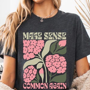 Camiseta "Make Sense Common Again", camiseta floral de sátira política, sudadera con capucha "Common Sentence", sudadera vintage con parodia de MAGA, camiseta retro de activista