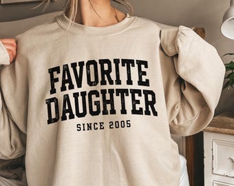 Custom Favorite Daughter Sweatshirt, Funny Family Gift