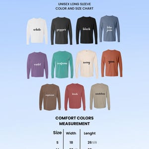 May include: A chart displaying Comfort Colors long-sleeve t-shirts in various colors, including white, black, and blue jean. The image also includes a size chart with measurements in inches for width and length.