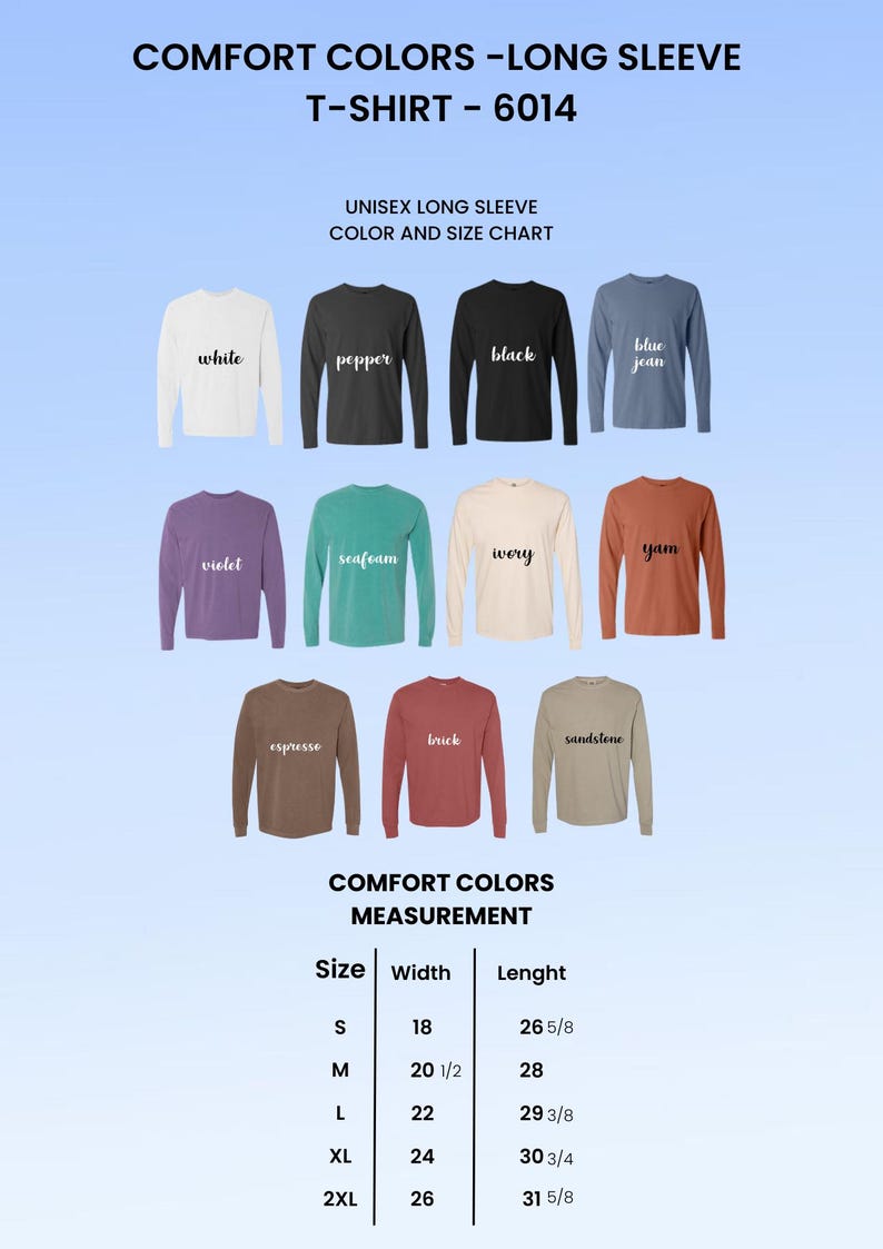 May include: A chart displaying Comfort Colors long-sleeve t-shirts in various colors, including white, black, and blue jean. The image also includes a size chart with measurements in inches for width and length.