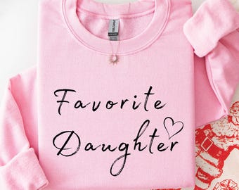 Favorite Daughter Sweatshirt: Trendy Fall Crewneck Gift
