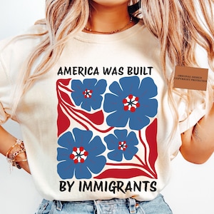 America Was Built By Immigrants Shirt Immigrants Make America Great Pro Immigrants Shirt No Human Is Illegal Shirt Social Justice Shirt