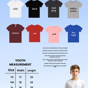 May include: A display of youth-sized t-shirts in various colors, including white, black, and red. The image also shows a size chart with measurements in inches and fabric details. A young person is wearing a white t-shirt.