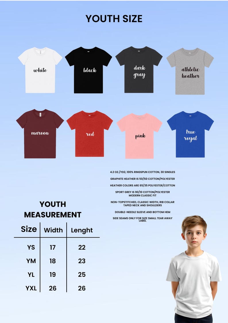 May include: A display of youth-sized t-shirts in various colors, including white, black, and red. The image also shows a size chart with measurements in inches and fabric details. A young person is wearing a white t-shirt.