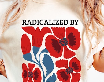 Trendy Radicalized By Basic Decency T-Shirt - Feminist Political Tee