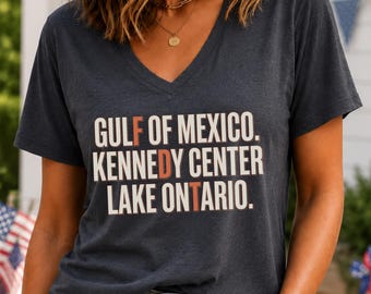 Gulf of Mexico Shirt, Kennedy Center Lake Ontario Tee, Funny Political Shirt, American Satire T-Shirt, Gulf of Mexico V Neck