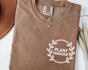 Comfort Colors Plant Manager Shirt: Funny Gardener Gift Tee