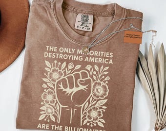 Anti Billionaire Comfort Colors T-shirt: shirt voor politiek protest