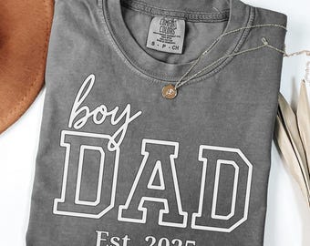 Boy Dad T-Shirt: Custom Est. Year Comfort Colors Tee, New Dad Gift
