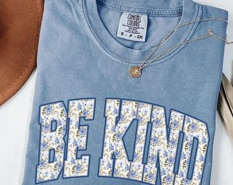 Comfort Colors® Be Kind Shirt, Motivational Teacher Tee, Choose Kindness T-Shirt, Positive Affirmation Gift, Counselor Appreciation Shirt