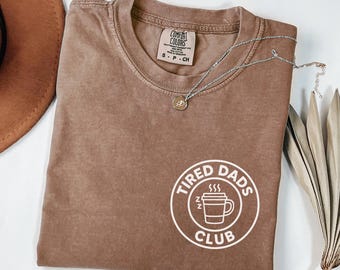Comfort Colors Tired Dads Club T-Shirt, Father's Day Gift
