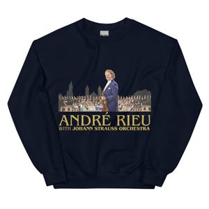 André Rieu with Johann Strauss Orchestra Unisex sweatshirt | King Of The Waltz Andre Rieu | Dutch Violinist | Classical Music Concert Tee