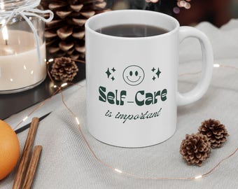 Self-Care Is Important Mug Positive Reminder Cup for Wellness, Mental Health  Cozy Mornings Ceramic Mug, (11oz, 15oz)