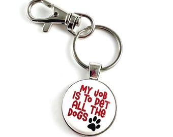 My Job Is to Pet All the Dogs Keychain