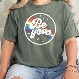 Be You Rainbow Comfort Colors® Shirt,LGBT Tee for Gift,Inspirational Pride T Shirts,Pride Month Gift, Gay Rights Shirt,Trans Shirt,Queer Tee