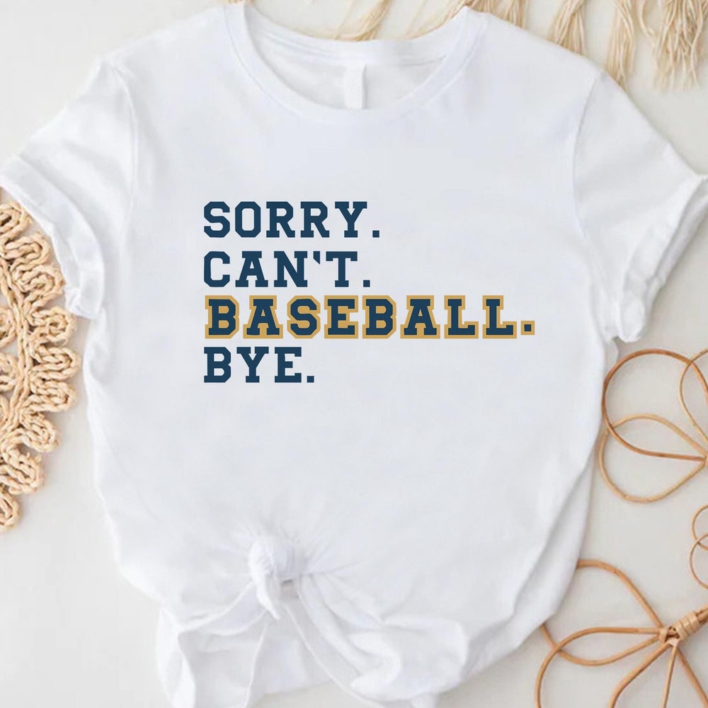Snorider Design Sorry Can'T Baseball Bye Shirt, Baseball Season Shirt, Baseball Dad Shirt,Baseball Game Day Gift Shirt,Baseball Mom Gift,Baseball Player Tee