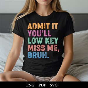 Funny Teacher Shirt: End of School, Miss Me Design (PNG, SVG, PDF)