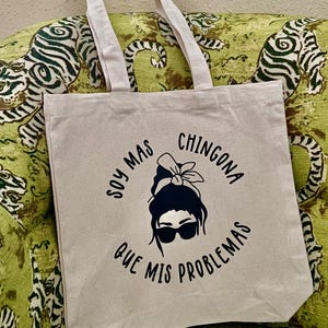 Chingona Tote Bag, Canvas Reusable Shopping Bag, Mexican Tote, Latina Book Bag, Gifts for her, Latina Made, Más Chingona Que Mis Problemas