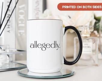 Funny Lawyer Mug, Allegedly Sarcastic Attorney Cup, Legal Humor Gift, Paralegal Coffee Mug, Law School Graduation Courtroom Joke Gift