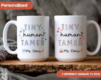 Personalized Tiny Human Tamer Mug, Funny Teacher Coffee Cup, Custom Teacher Appreciation Gift, Back To School Gift Teacher, Educator Humor