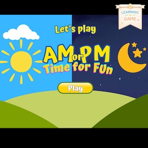 Pode incluir: Interface de jogo educativo colorido com tela dividida. Um lado mostra um sol amarelo e uma nuvem contra um céu azul, o outro uma lua e estrelas amarelas contra um céu azul escuro. O texto diz "Let's play AM or PM Time for Fun" com um botão "Play".