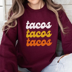 Cozy Sweatshirt for Taco Lovers, Tacos, Tacos, Tacos, Funny Foodie Pullover, Taco Tuesday Jumper, Soft Fleece Crewneck