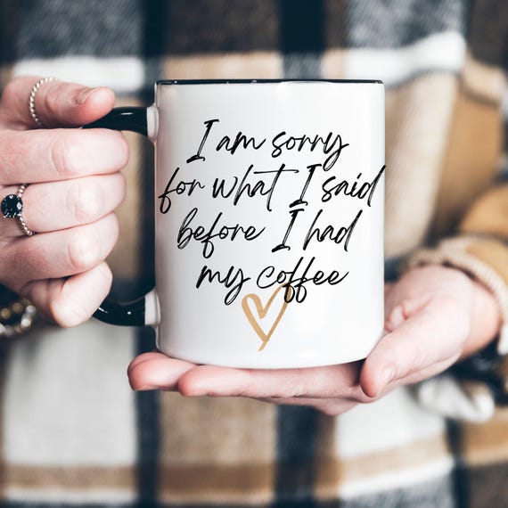 Coffee mug funny mug sarcastic mug for her cute mug beautiful coffee mug for mom gift for girlfriend heart mug coffee lover gift sassy mug