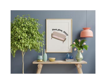 Pivot! Friends Quote Wall Art (PNG File)