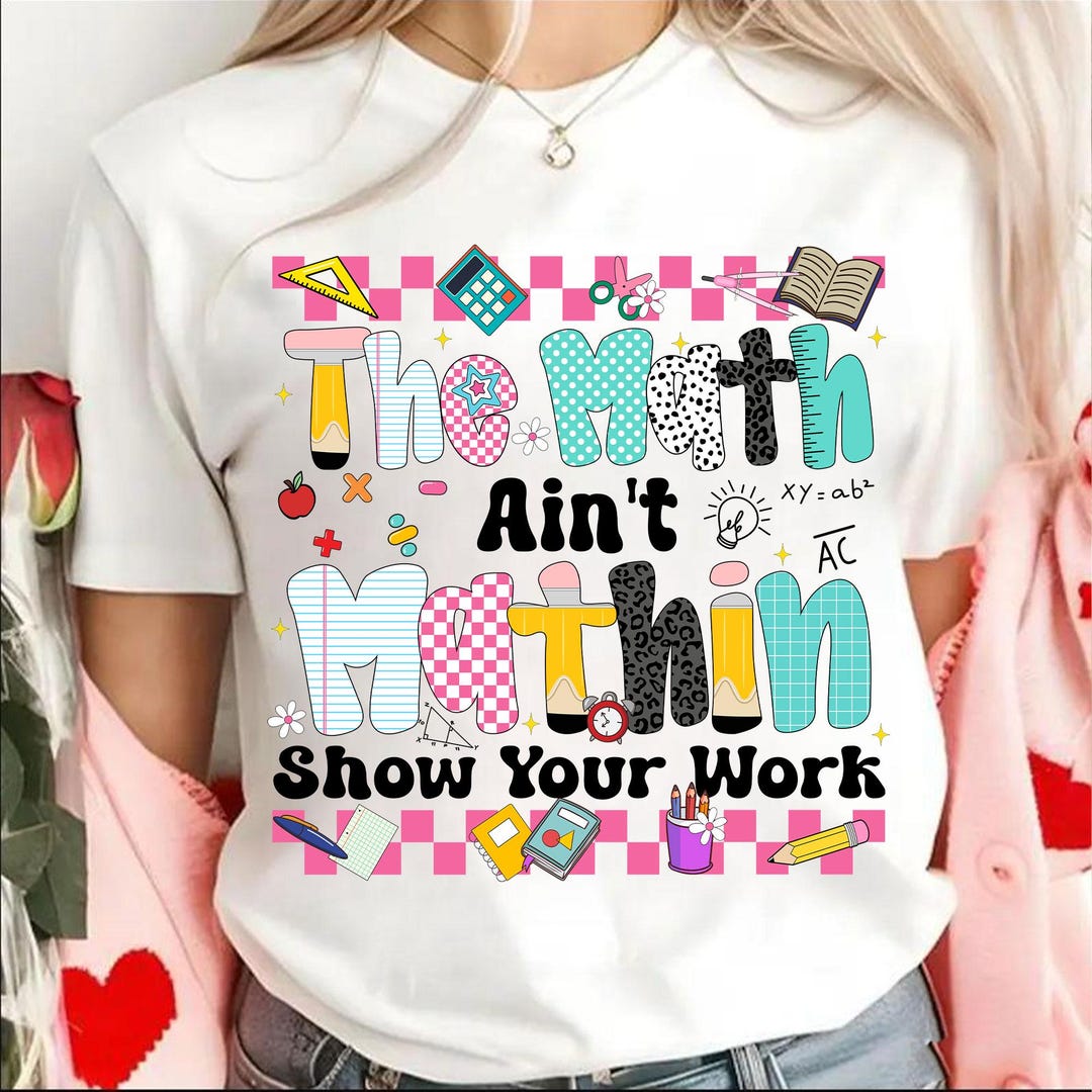 The Math Ain’t Mathin PNG, Teacher Life Sublimation Design, Back to ...