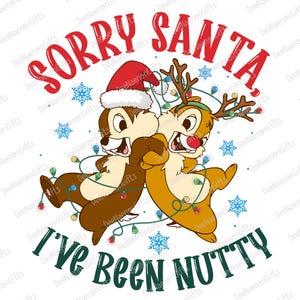 Sorry Santa Christmas Chipmunk Svg, I&#39;ve Been Nutty Svg, Christmas Season Svg, Funny Christmas Humor Svg, Christmas Cartoon Svg Design