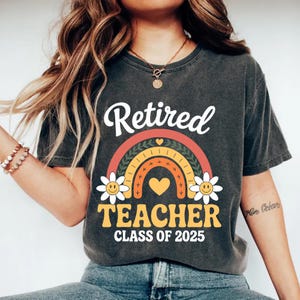 Retired Teacher PNG, Class Of 2025 Rainbow PNG, Cute Retro Teacher Retirement Sublimation, Smiley Face Flower Clipart For Shirt
