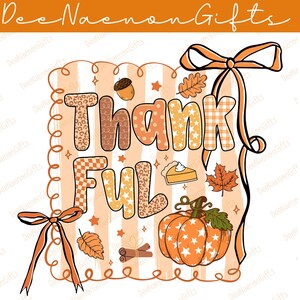 Thankful Fall Png, Cute Thanksgiving Pumpkin Pie Design, Autumn Leaves And Bows Png, Retro Thankful Sublimation For Shirt