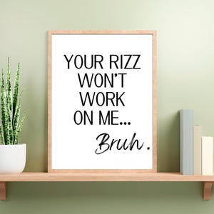 Funny Teacher Slang Poster, Your Rizz Won&#39;t Work On Me Bruh, Trendy Saying Poster, Teacher Decor