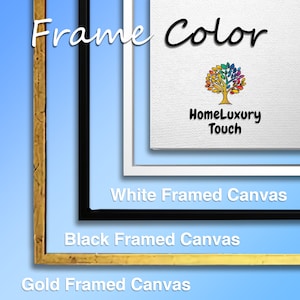 May include: Four framed canvas options: gold, black, white, and unframed. The text "Frame Color" is at the top of the image. The text "HomeLuxury Touch" is below a colorful tree logo.