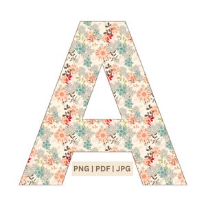 May include: A large letter "A" with a floral pattern in shades of cream, peach, teal, and red. The letter has a white cutout in the center. The bottom of the image includes the text "PNG | PDF | JPG".