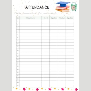 May include: A white attendance sheet with the word "ATTENDANCE" at the top. The sheet has columns for student names, time in, signatures, and time out. A graduation cap, books, and a clock are in the top right corner. Pink stars and gold stars decorate the bottom.