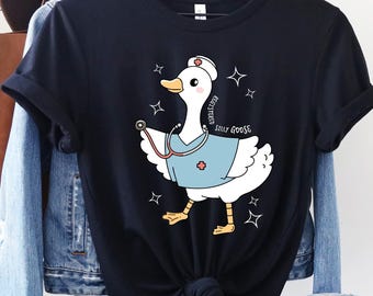Nurse Silly Goose T-Shirt,Nursing Student T-Shirt,Funny Goose T-Shirt,Gift for Nurse,Nurse Appreciation T-Shirt,Pediatric Nurse