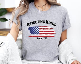 Rejecting Kings T-Shirt, Since 1776 T-Shirt, No Kings In America T-Shirt, Pro Democracy T-Shirt, Anti Authoritarian T-Shirt,Anti Maga Shirt