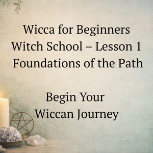 May include: Image with text: "Wicca for Beginners, Witch School - Lesson 1, Foundations of the Path, Begin Your Wiccan Journey." The image has a candle, a pentacle, and crystals, suggesting a spiritual or Wiccan theme.