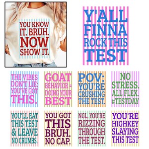 May include: A collection of colorful graphic designs with text, including phrases like "You Know It. Bruh. Now Show It" on a t-shirt and "Y'all Finna Rock This Test" on a striped background. Other designs include motivational phrases.