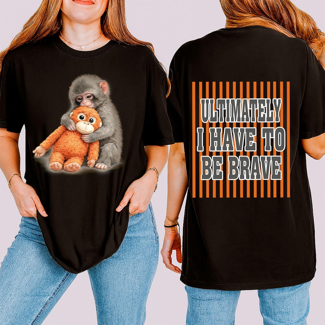 Two-sided Brave Monkey Png, Ultimately I Have to Be Brave Png, Stripes ...