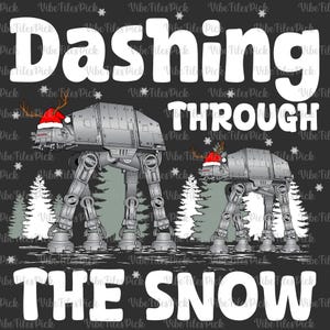May include: A graphic design featuring two AT-AT walkers wearing Santa hats and antlers, with the text "Dashing Through The Snow" in white. The design includes snowflakes and Christmas trees on a black background.