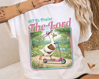 Off To Praise The Lord Png, Funny Goose Christian Png, Spring Vibes Silly Goose Shirt, Jesus Church Faith Humor Shirt Design, Religious Png