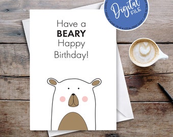 Printable "Have a Beary Happy Birthday" Card  - Instant Downloadable File - 5"x7"