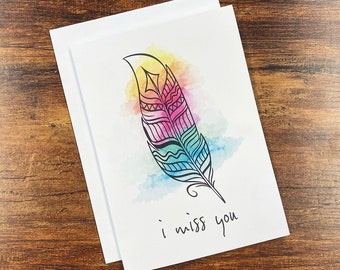 I Miss You - Watercolour Feather Card & Envelope - 5”x7”