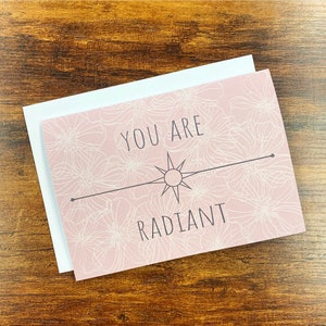You Are Radiant - Carte et enveloppe d’encouragement - 5 « x7 » Livraison gratuite