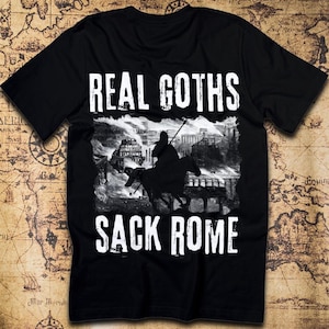 Real Goths Sack Rome – 410 AD T-Shirt