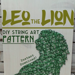 May include: DIY string art pattern of a green lion on a wooden background. The title "Leo the Lion" is written in green letters above the lion. The text "DIY String Art Pattern" is written below the lion. The text "Instant Download!" is written below the pattern.