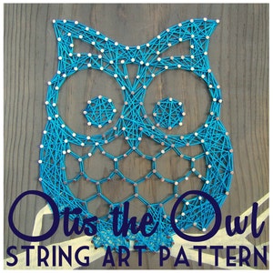May include: Blue string art pattern of an owl on a wood background. The title "Otis the Owl String Art Pattern" is written below the owl.